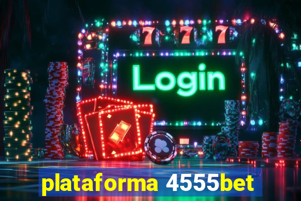 plataforma 4555bet